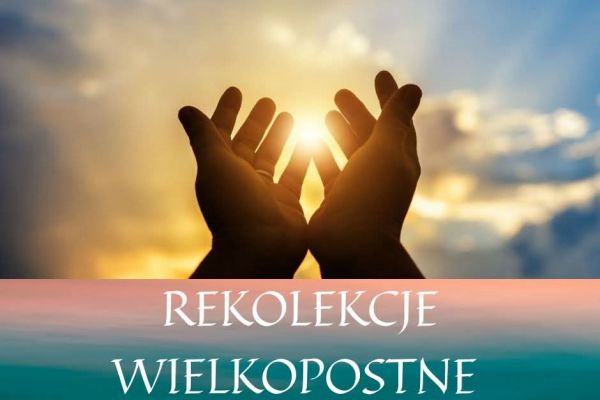 Rekolekcje Wielkopostne 20-22 marca